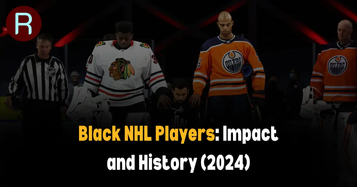 Black NHL Players: Impact and History (2024)